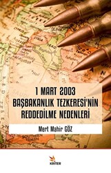 1 Mart 2003 Başbakanlık Tezkeresi’nin Reddedilme Nedenleri - 1