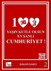 100 Yaşın Kutlu Olsun Ey Şanlı Cumhuriyet! - 1