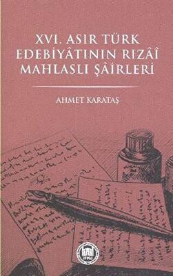 16. Asır Türk Edebiyatının Rızai Mahlaslı Şairleri - 1