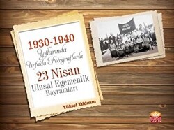 1930-1940 Yıllarında Urfa’da Fotoğraflarla 23 Nisan Ulusal Egemenlik Bayramları - 1