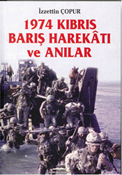 1974 Kıbrıs Barış Harekatı ve Anılar - 1