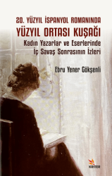 20. Yüzyıl İspanyol Romanında Yüzyıl Ortası KuşağıKadın Yazarlar ve Eserlerinde İç Savaş Sonrasının İzleri - 1