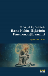 20. Yüzyıl Tıp Tarihinde Hasta-Hekim İlişkisinin Fenomenolojik Analizi - 1