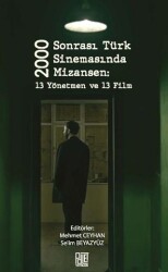 2000 Sonrası Türk Sinemasında Mizansen: 13 Yönetmen ve 13 Film - 1