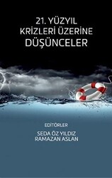 21. Yüzyıl Krizleri Üzerine Düşünceler - 1