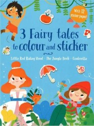 3 Fairy Tales to Colour and Sticker: Little Red Riding Hood - Jungle Book - Cinderella - 1