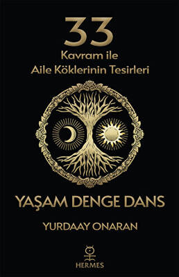 33 Kavram ile Aile Köklerinin Tesirleri - Yaşam Denge Dans - 1