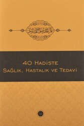 40 Hadiste Sağlık, Hastalık ve Tedavi - 1