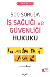 500 Soruda İş Sağlığı ve Güvenliği Hukuku - 1