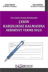 5941 Sayılı Yasada Düzenlenen Çekin Karşılıksız Kalmasına Sebebiyet Verme Suçu - 1