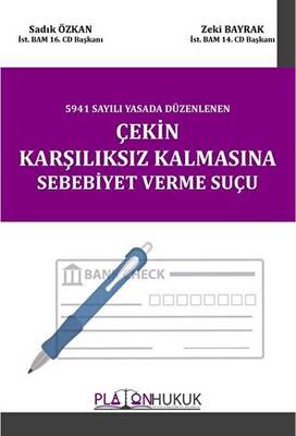 5941 Sayılı Yasada Düzenlenen Çekin Karşılıksız Kalmasına Sebebiyet Verme Suçu - 1