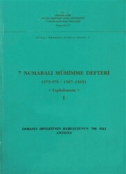 7 Numaralı Mühimme Defteri 975-976 - 1567-1569 - Tıpkıbasım Cilt: 1 - 1