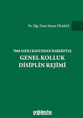 7068 Sayılı Kanundan Hareketle Genel Kolluk Disiplin Rejimi - 1