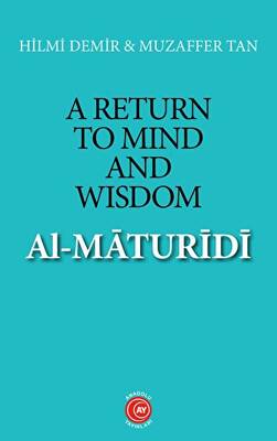 A Return to Mind and Wisdom: Al-Maturidi - 1