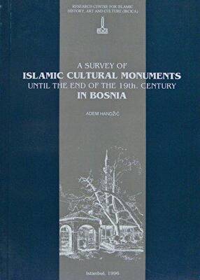 A Survey of Islamic Cultural Monuments Until the End of the 19th. Century in Bosnia - 1