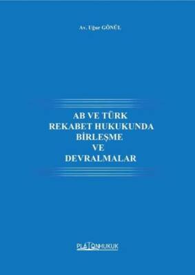 AB ve Türk Rekabet Hukukunda Birleşme ve Devralmalar - 1