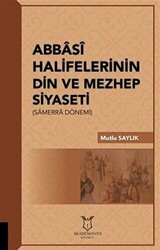 Abbasi Halifelerinin Din ve Mezhep Siyaseti - 1