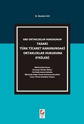 ABD Ortaklıklar Hukukunun Tasarı Türk Ticaret Kanunundaki Ortaklıklar Hukukuna Etkileri - 1