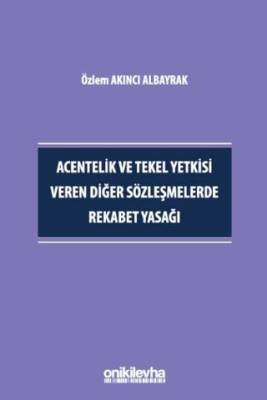 Acentelik ve Tekel Yetkisi Veren Diğer Sözleşmelerde Rekabet Yasağı - 1