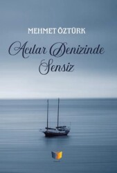 Acılar Denizinde Sensiz - 1