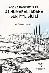 Adana Kadı Sicilleri 49 Numaralı Adana Şer‘iyye Sicili - 1