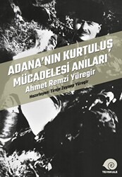 Adana’nın Kurtuluş Mücadelesi Anıları - 1