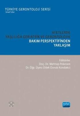 Afetlerde Yaşlılığa Geriatrik ve Gerontolojik Bakım Perspektifinden Yaklaşım - 1