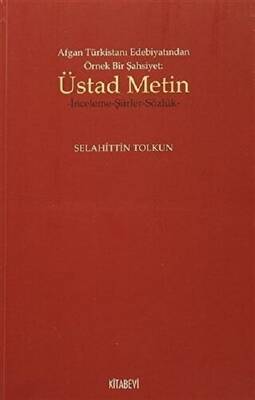 Afgan Türkistan Edebiyatından Örnek Bir Şahsiyet - Üstad Metin - 1