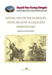 Afitab-ı Seyyid Hacı Kureyş’in Dünü Bugünü & Geleceği Sempozyumu - 1