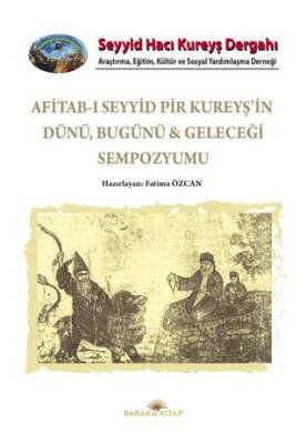 Afitab-ı Seyyid Hacı Kureyş’in Dünü Bugünü & Geleceği Sempozyumu - 1