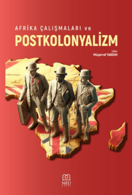 Afrika Çalışmaları ve Postkolonyalizm - 1