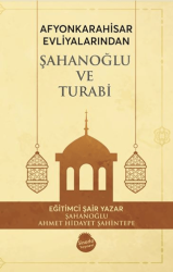 Afyonkrahisar Evliyalarından Şahanoğlu ve Turabi - 1