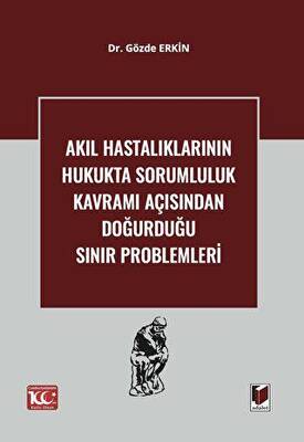 Akıl Hastalıklarının Hukukta Sorumluluk Kavramı Açısından Doğurduğu Sınır Problemleri - 1