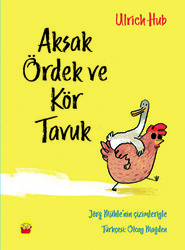 Aksak Ördek ve Kör Tavuk - 1