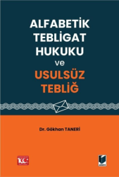 Alfabetik Tebligat Hukuku ve Usulsüz Tebliğ - 1