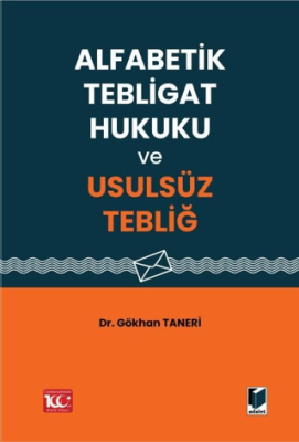 Alfabetik Tebligat Hukuku ve Usulsüz Tebliğ - 1