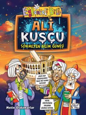 Ali Kuşçu - Sönmeyen Bilim Güneşi - 1