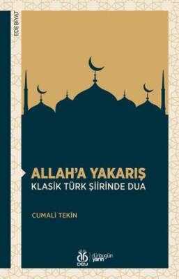 Allah’a Yakarış Klasik Türk Şiirinde Dua - 1