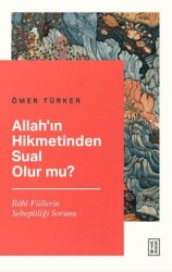 Allah’ın Hikmetinden Sual Olur mu? - 1