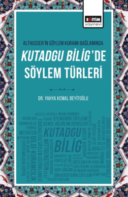 Althusser`in Söylem Kuramı Bağlamında Kutadgu Bilig`de Söylem Türleri - 1