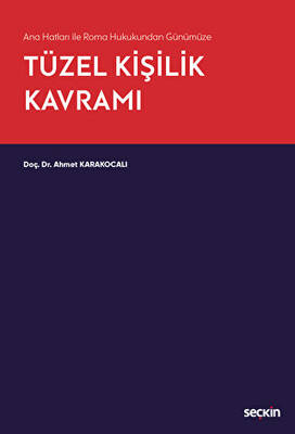 Ana Hatları ile Roma Hukukundan Günümüze Tüzel Kişilik Kavramı - 1