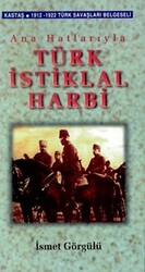 Ana Hatlarıyla Türk İstiklal Harbi - 1