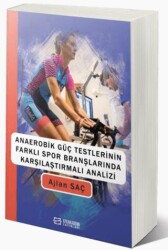 Anaerobik Güç Testlerinin Farklı Spor Branşlarında Karşılaştırmalı Analizi - 1