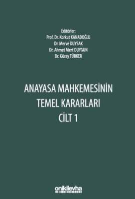 Anayasa Mahkemesinin Temel Kararları Cilt 1 - 1