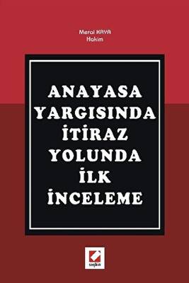 Anayasa Yargısında İtiraz Yolunda İlk İnceleme - 1