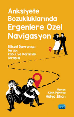 Anksiyete Bozukluklarında Ergene Özel Navigasyon - 1