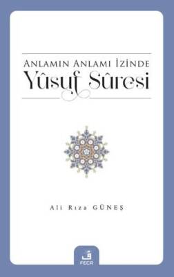 Anlamın Anlamı İzinde Yusuf Suresi - 1