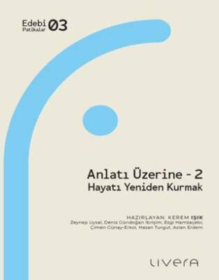 Anlatı Üzerine 2: Hayatı Yeniden Kurmak - 1