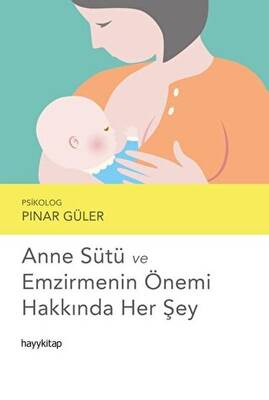 Anne Sütü ve Emzirmenin Önemi Hakkında Her Şey - 1