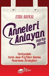 Anneleri Anlayan Marka Olmak - 1